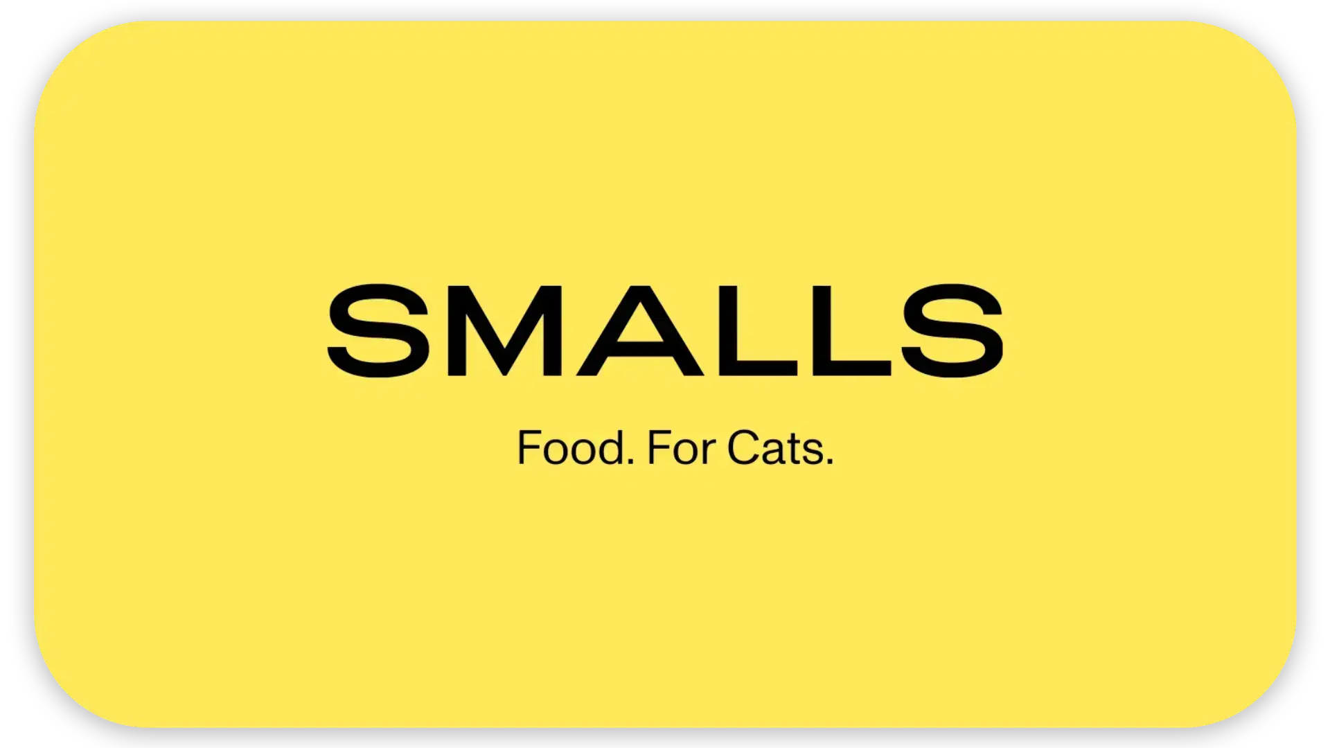A yellow background displays the word "SMALLS" in large black letters with "Food. For Cats." in smaller black letters beneath it.